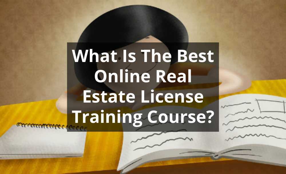 Best Online Real Estate License Training Course
