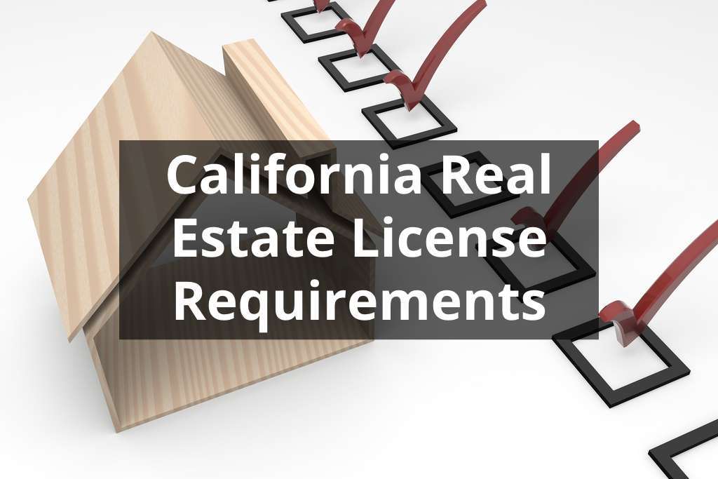 California Real Estate License Requirements