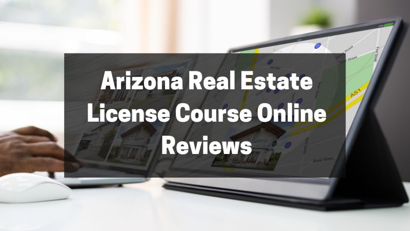Arizona Real Estate License Course Online Reviews
