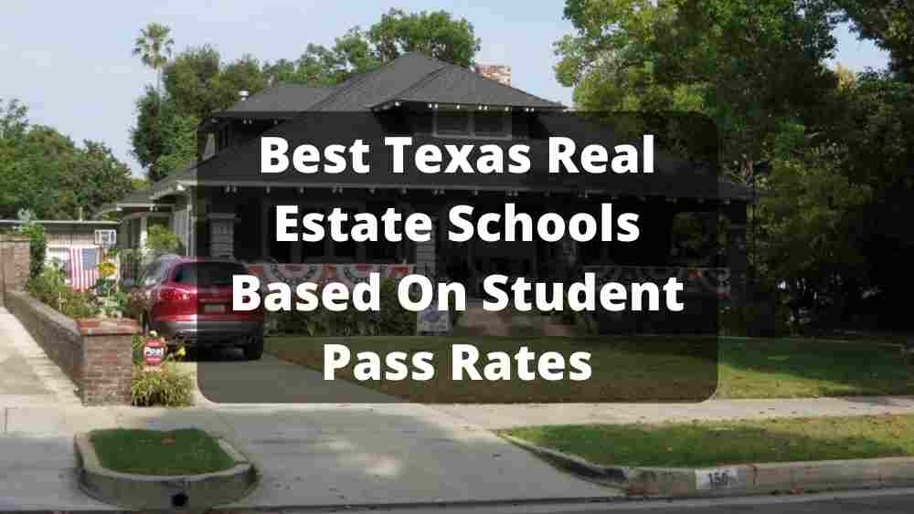 Best Texas Real Estate Schools Based On Student Pass Rates