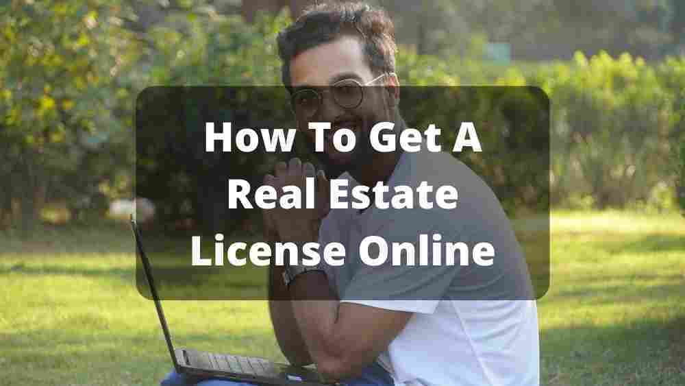 How To Get A Real Estate License Online