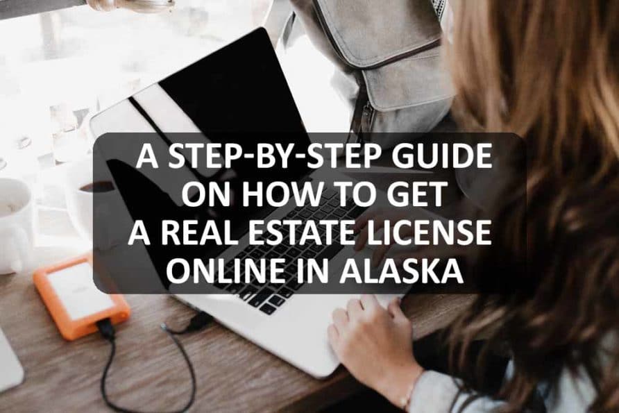 How to Get a Real Estate License Online in Alaska (2023 Update)
