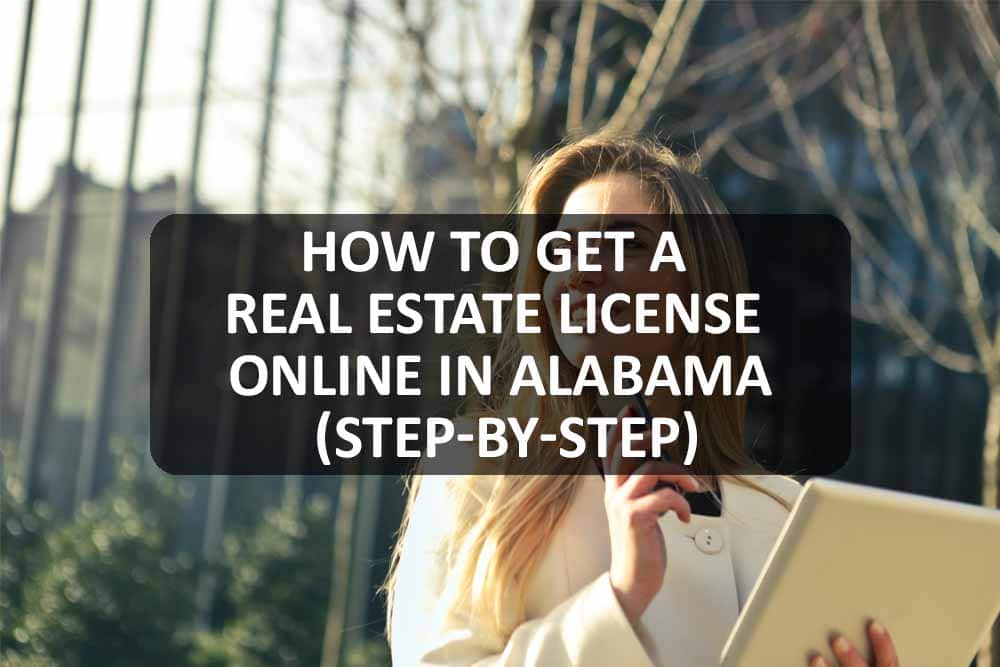 How to Get a Real Estate License Online in Alabama (Step-By-Step)