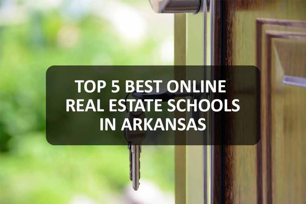 Top 5 Best Online Real Estate Schools in Arkansas