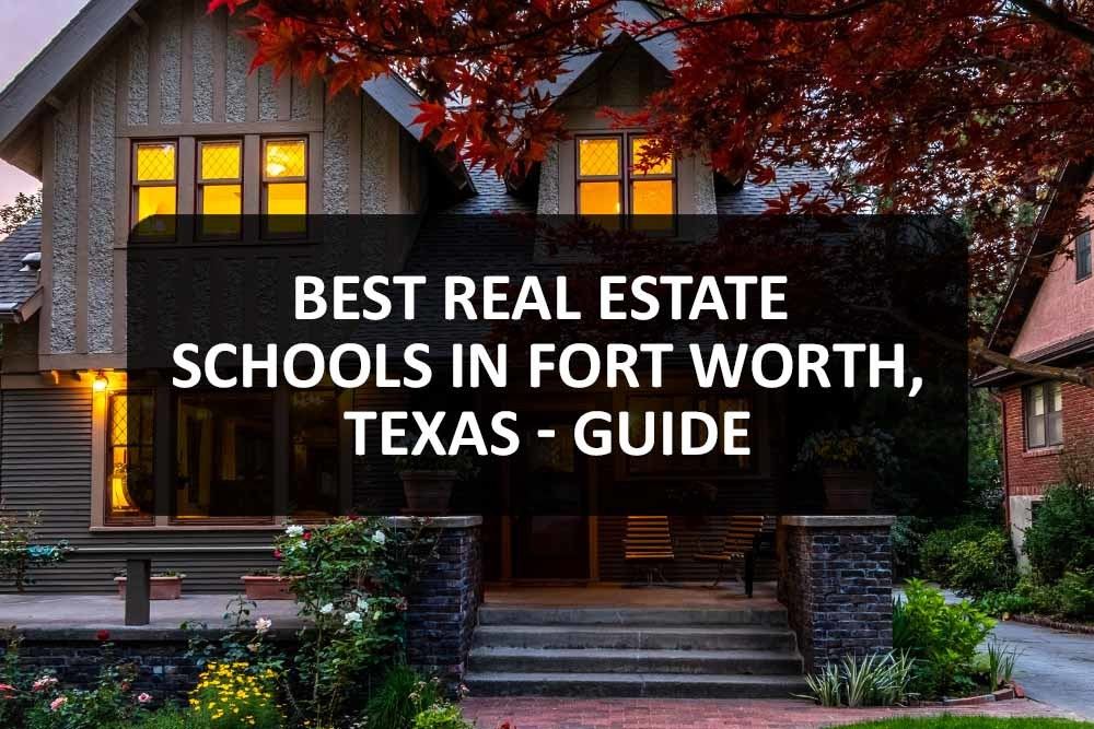 Best Real Estate Schools in Fort Worth, Texas