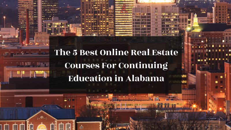 5 Best Online Real Estate Continuing Education Courses in Alabama