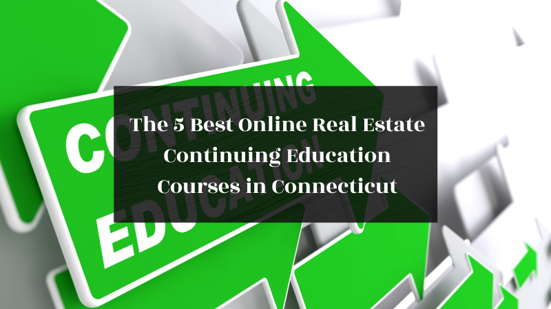 The 5 Best Online Real Estate Continuing Education Courses in Connecticut featured image