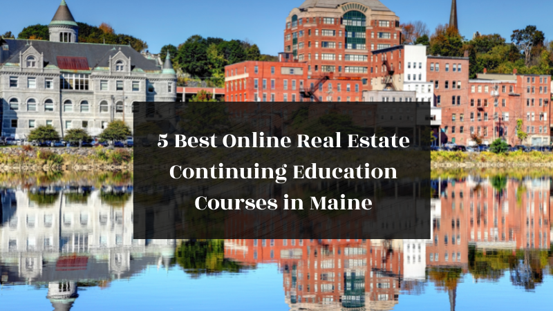 5 Best Online Real Estate Continuing Education Courses in Maine featured image