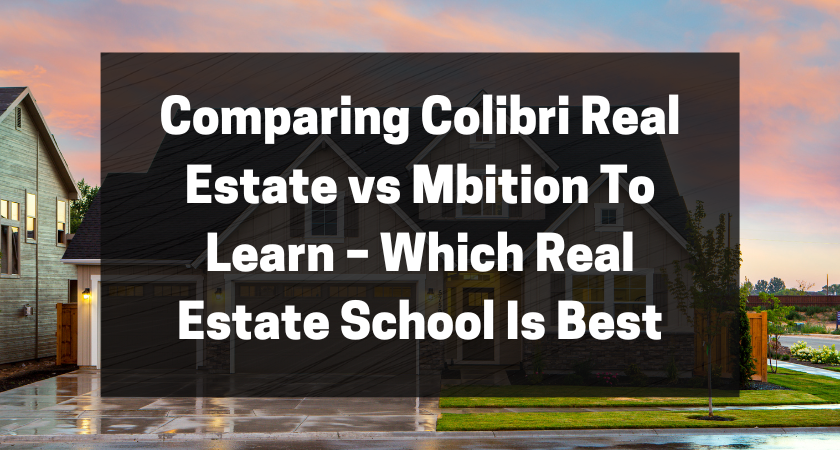 Comparing Colibri Real Estate vs Mbition To Learn – Which Real Estate School Is Best featured image
