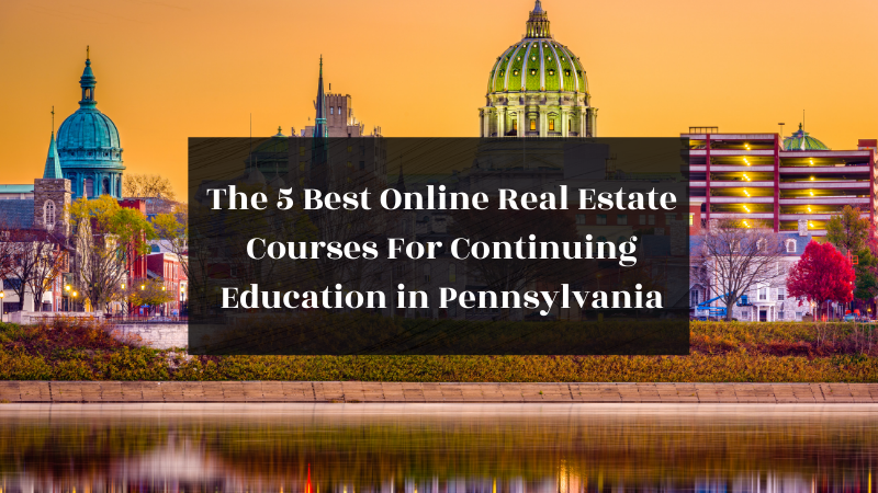Best Online Real Estate Courses For Continuing Education in Pennsylvania featured image