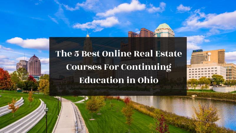 The 5 Best Online Real Estate Courses For Continuing Education in Ohio featured image