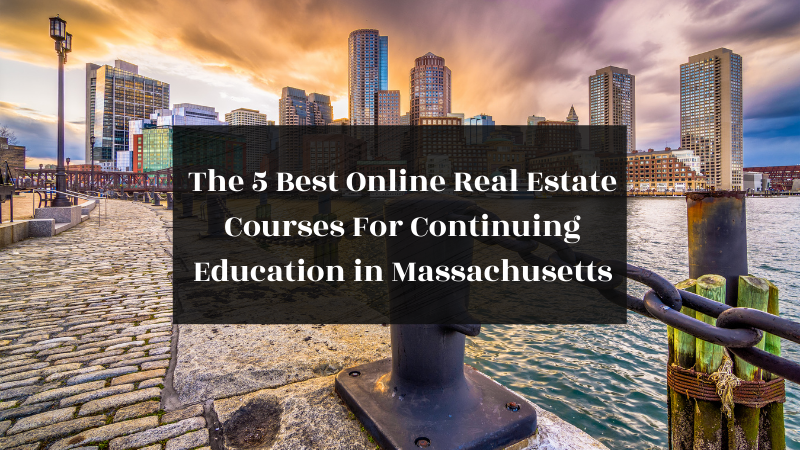The 5 Best Online Real Estate Courses For Continuing Education in Massachusetts featured image