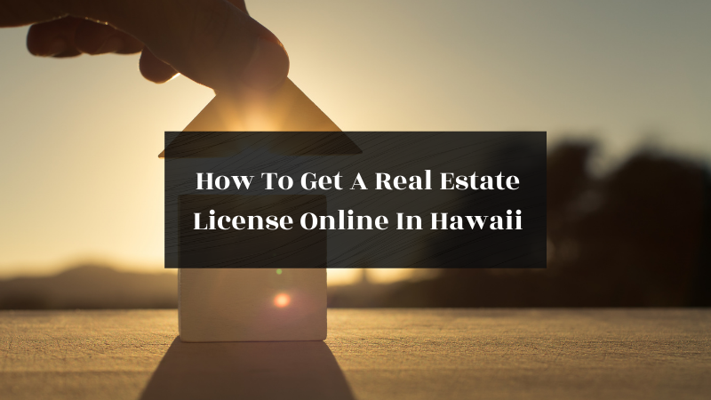 How To Get A Real Estate License Online In Hawaii featured image