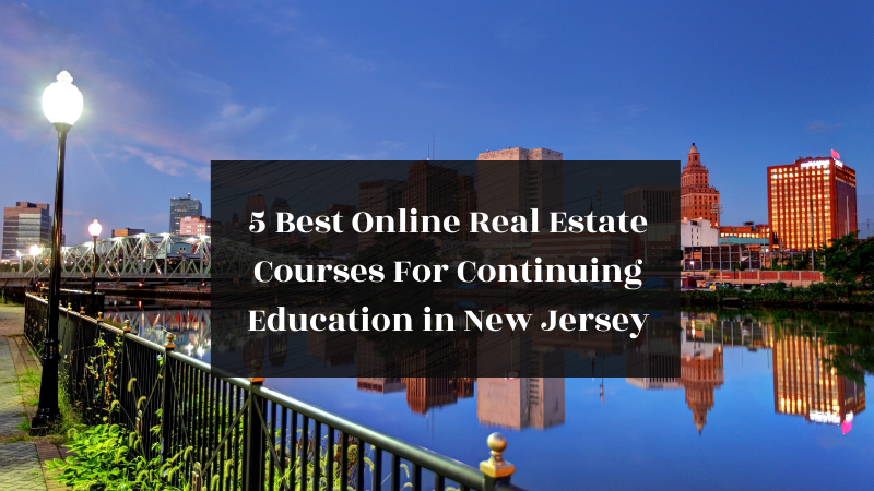 5 Best Online Real Estate Courses For Continuing Education in New Jersey featured image