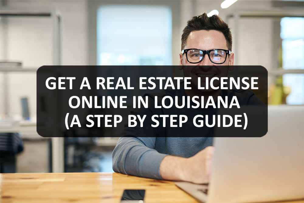 Get a Real Estate License Online in Louisiana