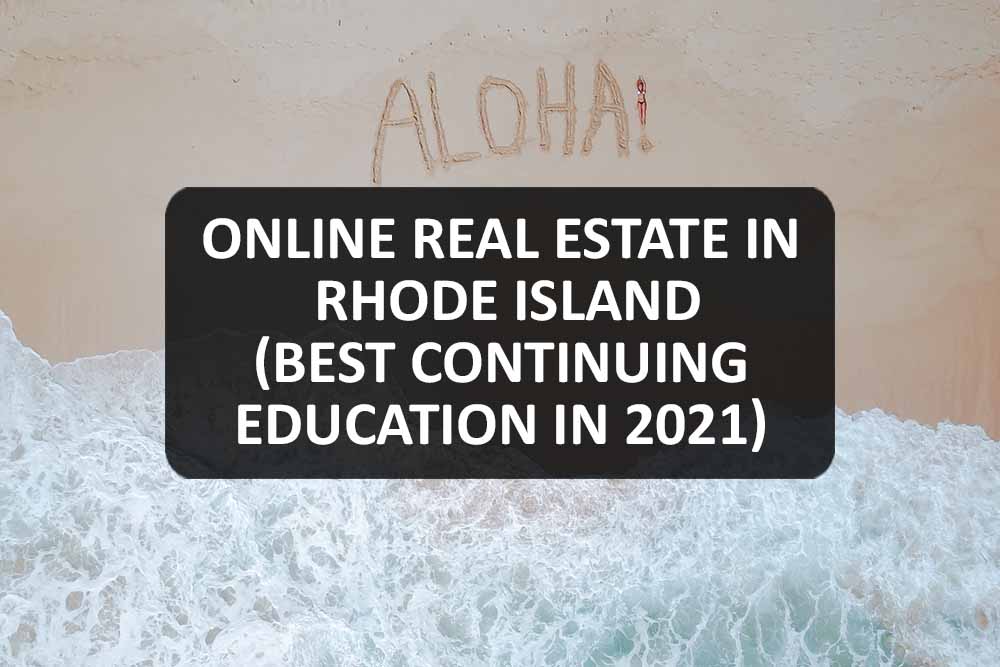 Online Real Estate in Rhode Island (Best Continuing Education in 2021)