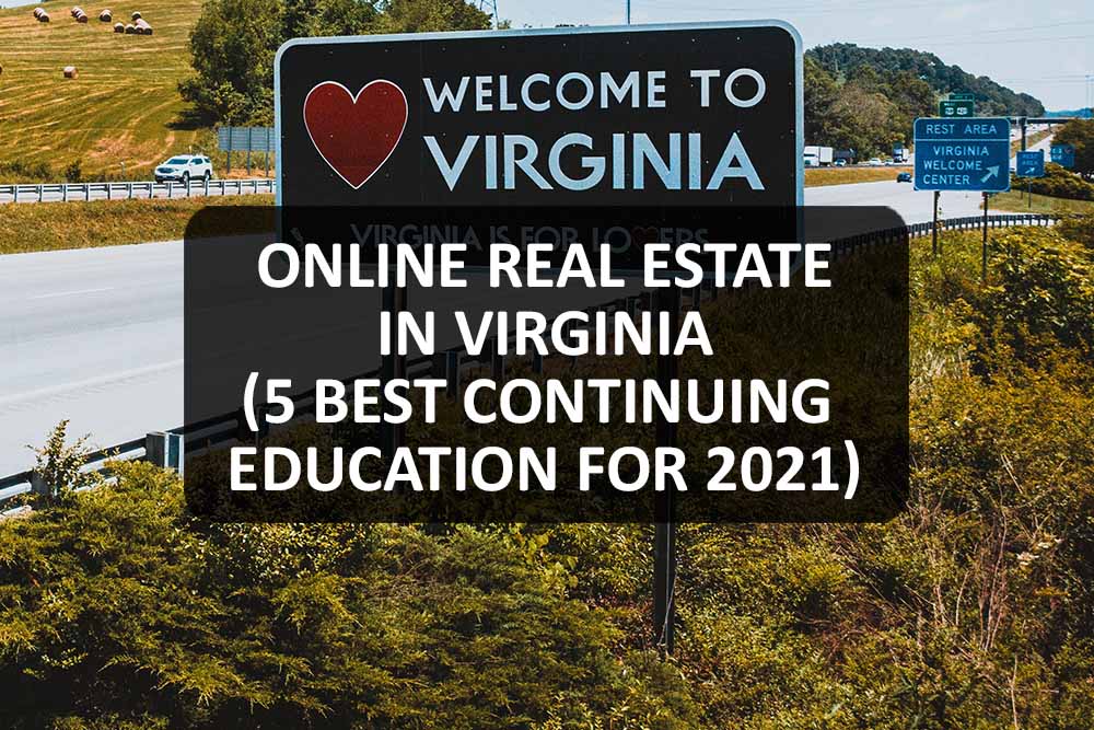 Online Real Estate in Virginia (5 Best Continuing Education for 2021)