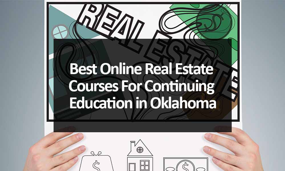 The Best Online Real Estate Courses For Continuing Education in Oklahoma