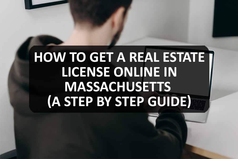 How to Get a Real Estate License Online in Massachusetts