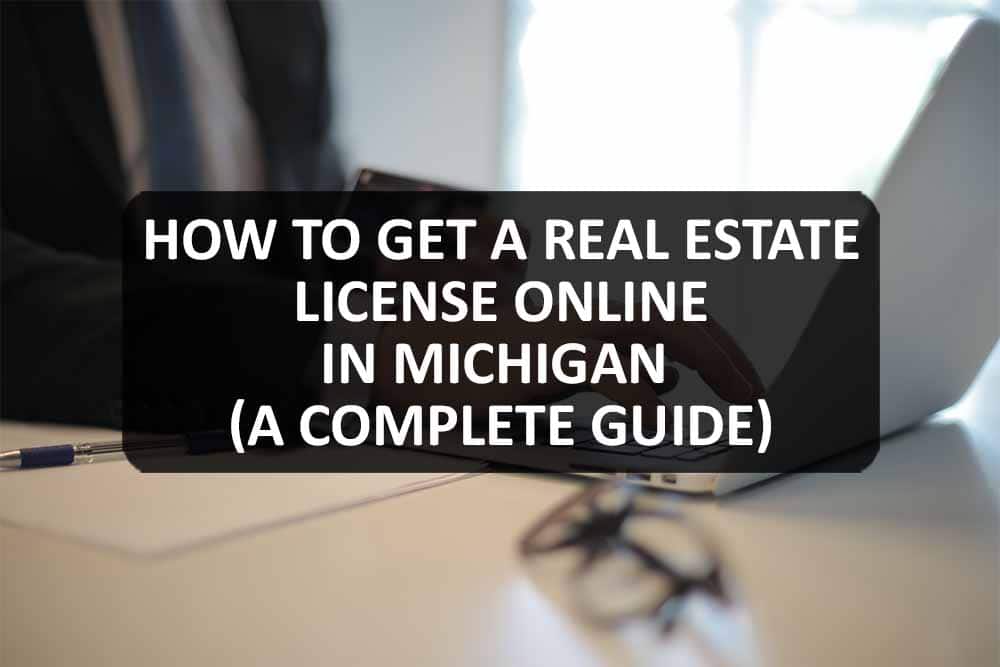 How to Get a Real Estate License Online in Michigan