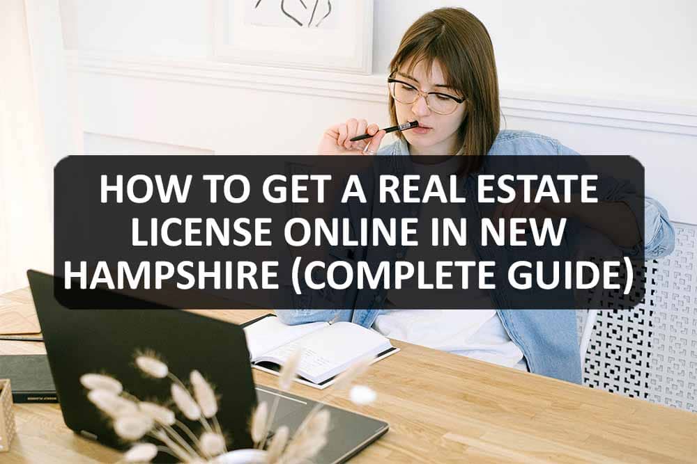 How to Get a Real Estate License Online in New Hampshire