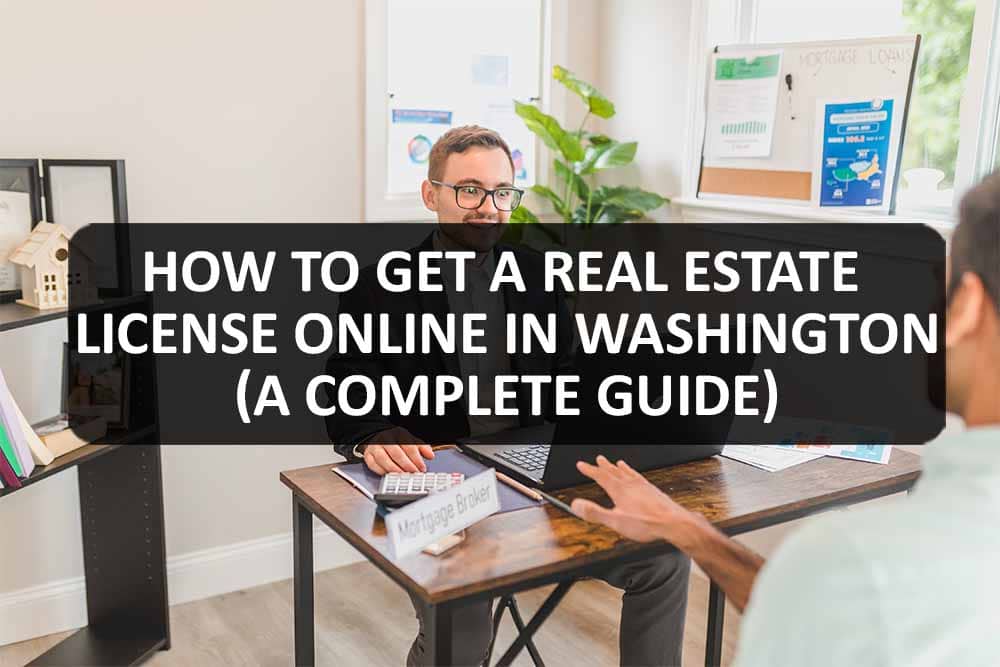 How to Get a Real Estate License Online in Washington