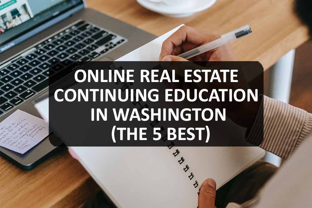 Online Real Estate Continuing Education in Washington