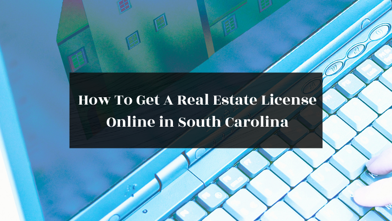 How To Get A Real Estate License Online in South Carolina featured image