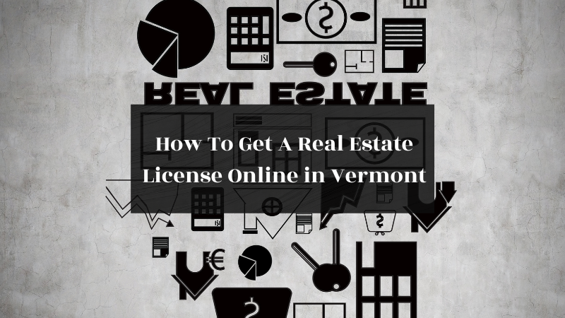 How To Get A Real Estate License Online in Vermont featured image