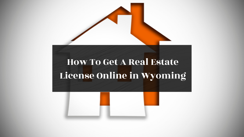How To Get A Real Estate License Online in Wyoming featured image
