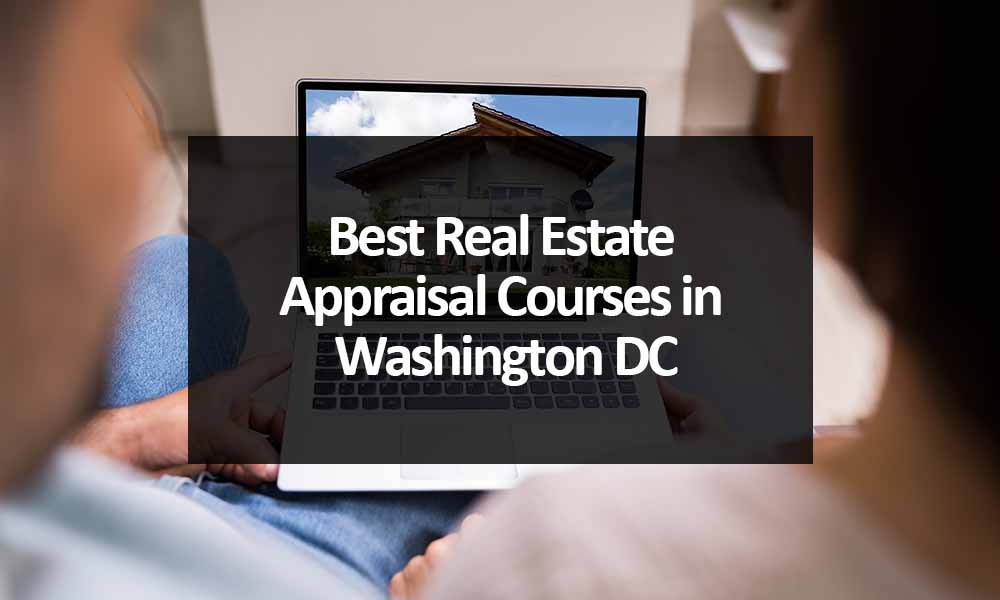 Real Estate Appraisal Courses in Washington DC