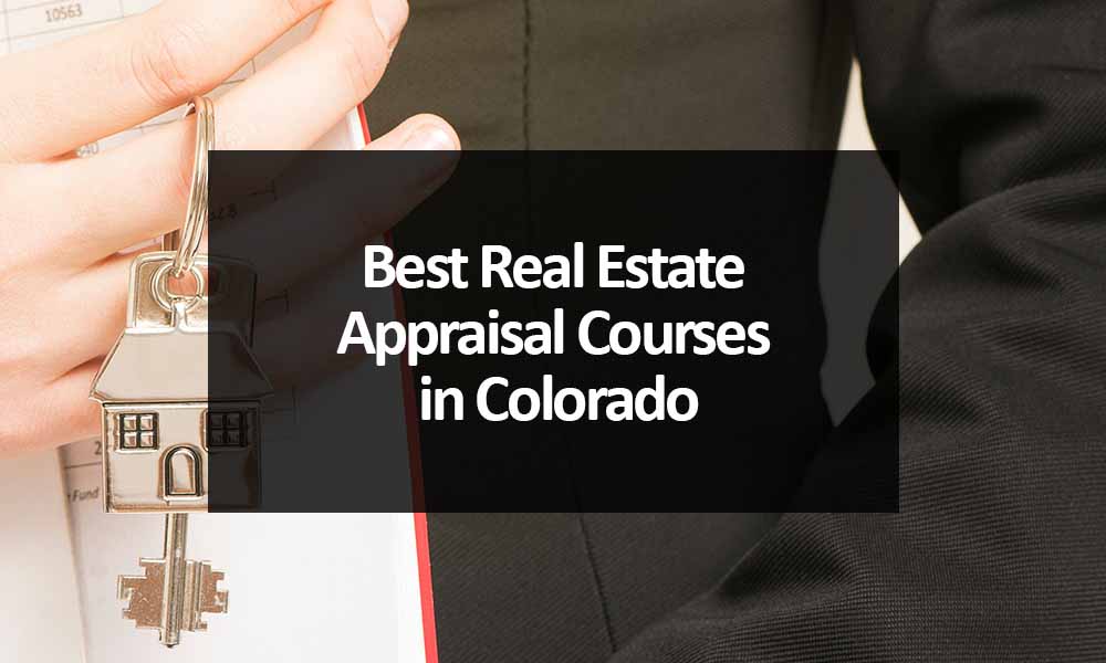 The Best Real Estate Appraisal Courses in Colorado