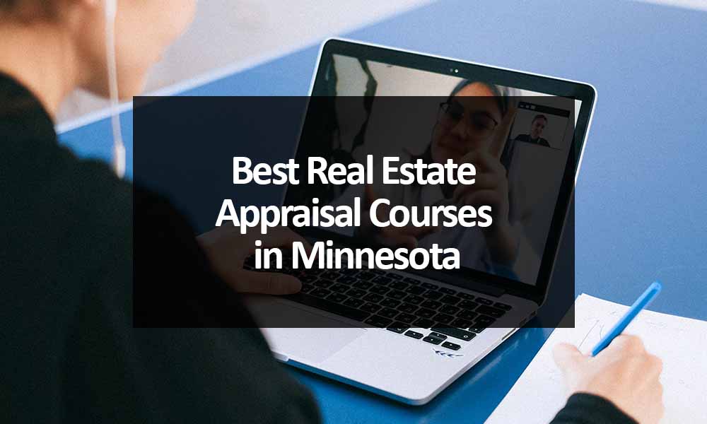 The Best Real Estate Appraisal Courses in Minnesota