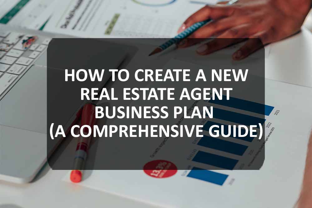 How to Create a New Real Estate Agent Business Plan