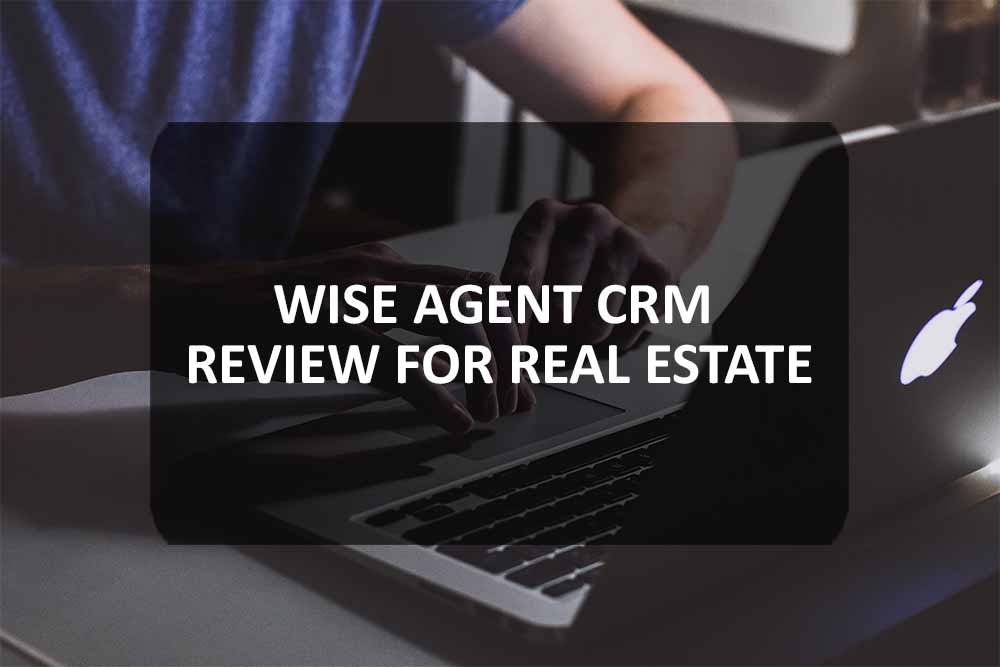 Wise Agent CRM Review for Real Estate