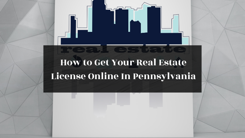 How to Get Your Real Estate License Online In Pennsylvania featured image