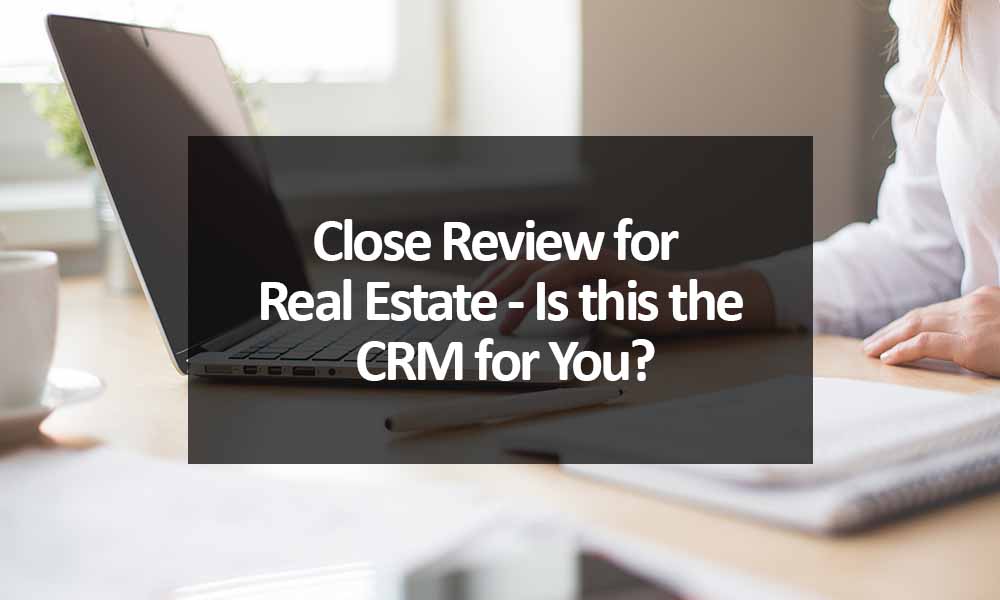 Close Review for Real Estate