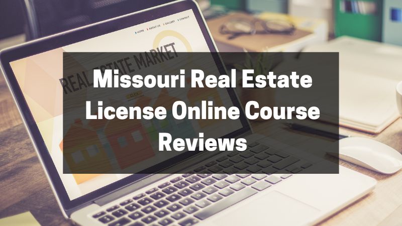 Missouri Real Estate License Online Course Reviews