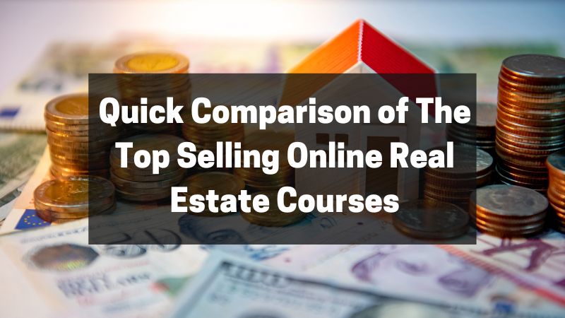 Quick Comparison of The Top Selling Online Real Estate Courses