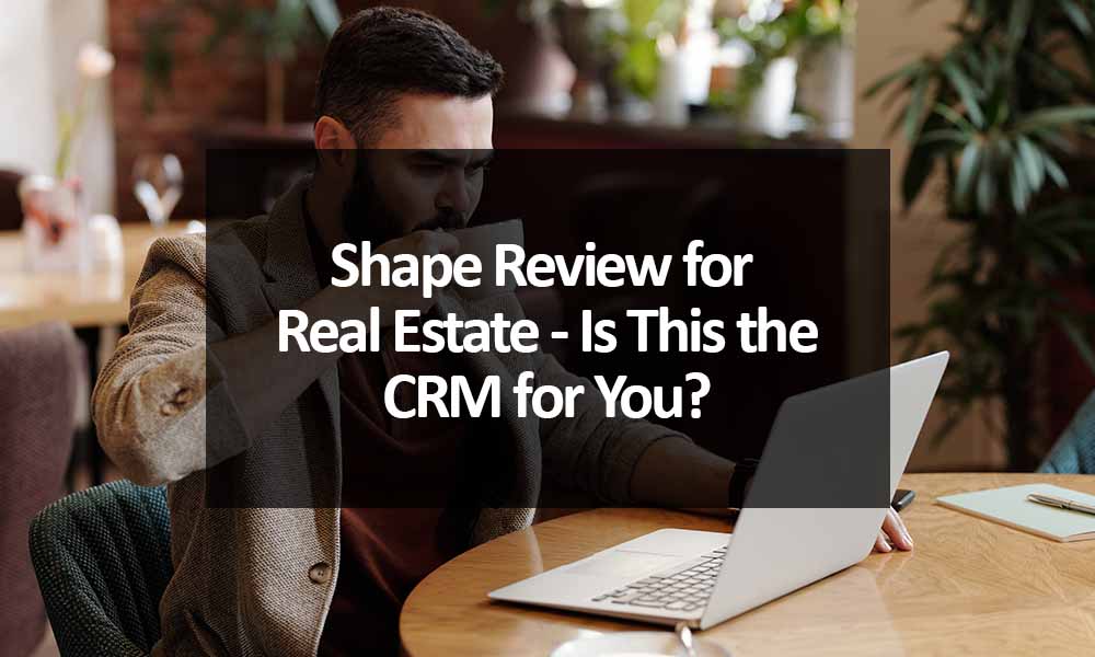 Shape Review for Real Estate - Is This the CRM for You?