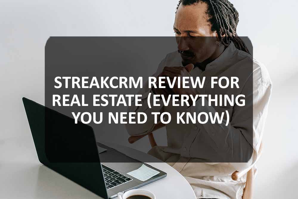 StreakCRM Review for Real Estate
