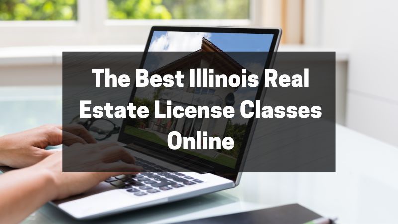 The Best Illinois Real Estate License Classes Online