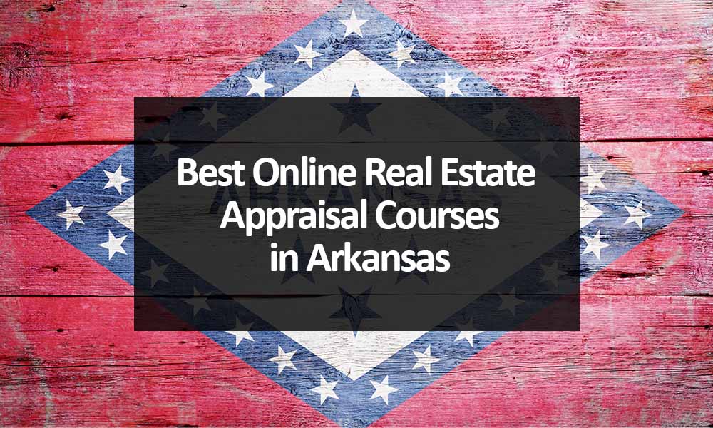 The Best Online Real Estate Appraisal Courses in Arkansas