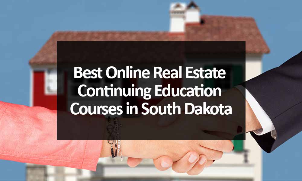 The Best Online Real Estate Continuing Education Courses in South Dakota