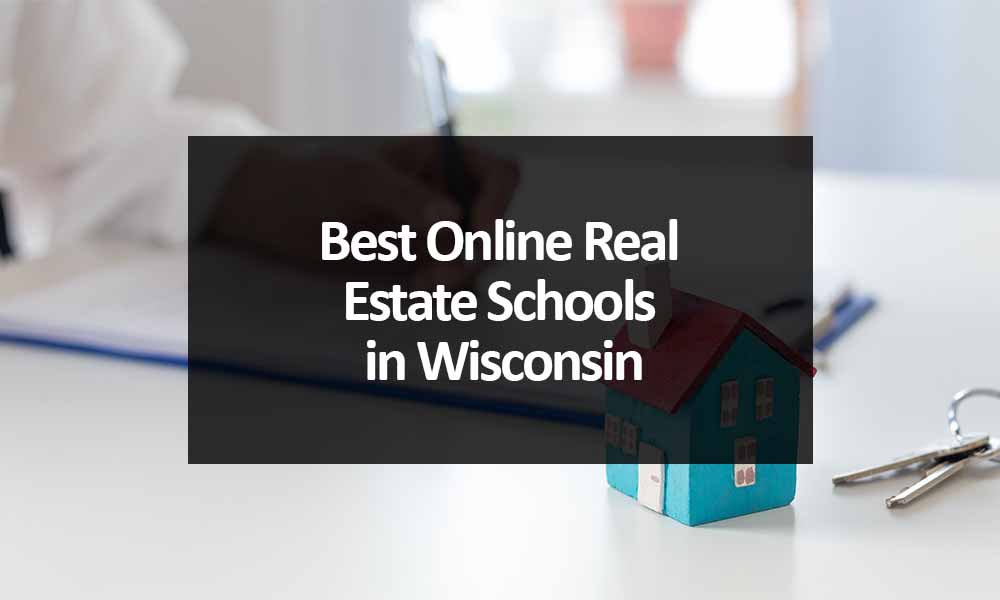 The Best Online Real Estate Schools in Wisconsin