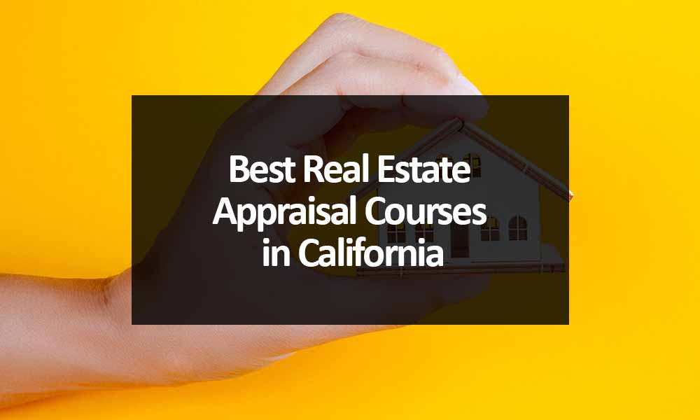 The Best Real Estate Appraisal Courses in California
