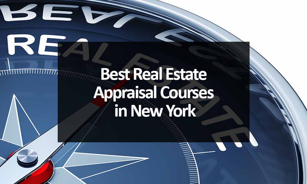 Comparing the Best Online Real Estate Appraisal Courses in New York