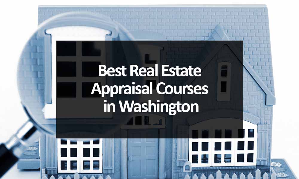 Comparing the 4 Best Real Estate Appraisal Courses in Washington
