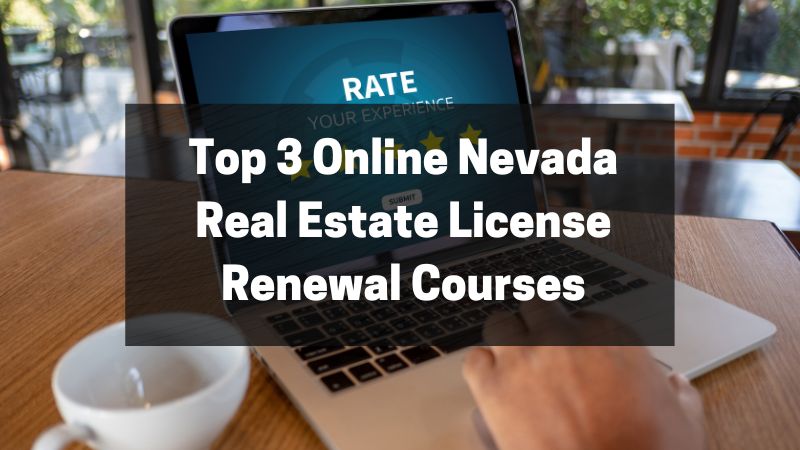 Top 3 Online Nevada Real Estate License Renewal Courses