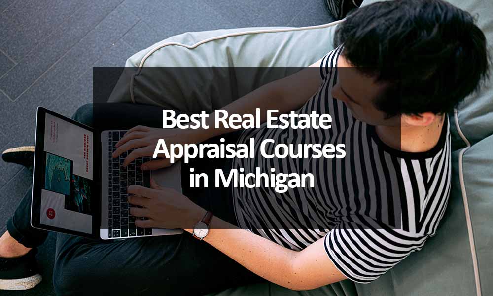 Best Real Estate Appraisal Courses in Michigan